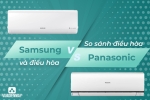SO SÁNH ĐIỀU HÒA SAMSUNG VÀ ĐIỀU HÒA PANASONIC